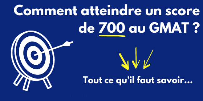 Comment atteindre un score de 700 au GMAT ?